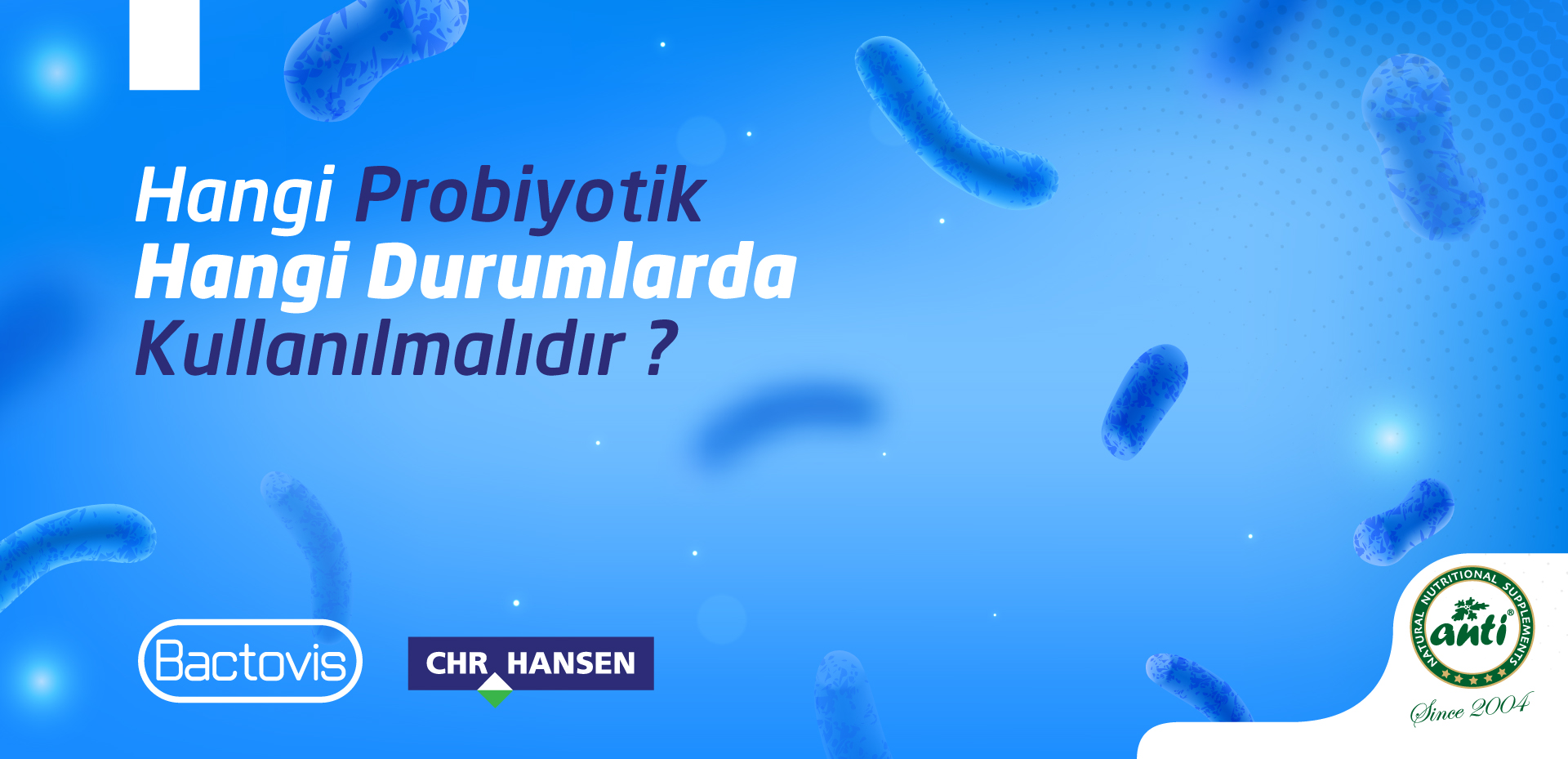 Hangi Probiyotik Hangi Durumlarda Kullanılmalıdır ?